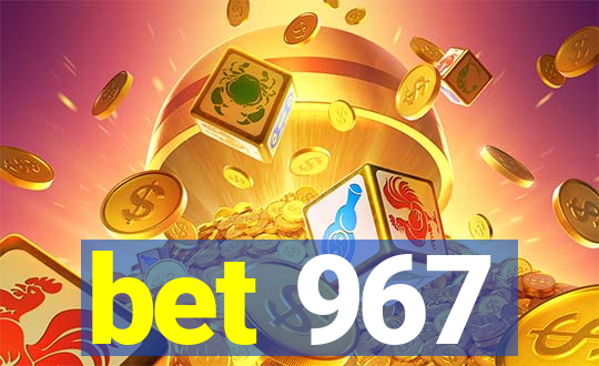 bet 967